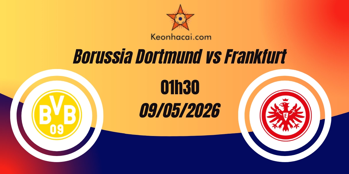 Nhận Định Borussia Dortmund vs Frankfurt Bundesliga 09/05/2026