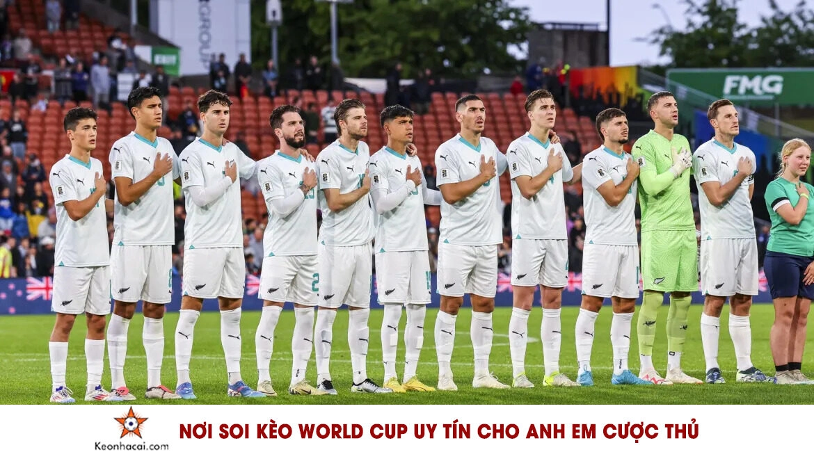 Đội tuyển New Zealand trở lại World Cup 2026 sau 16 năm kể từ năm 2010