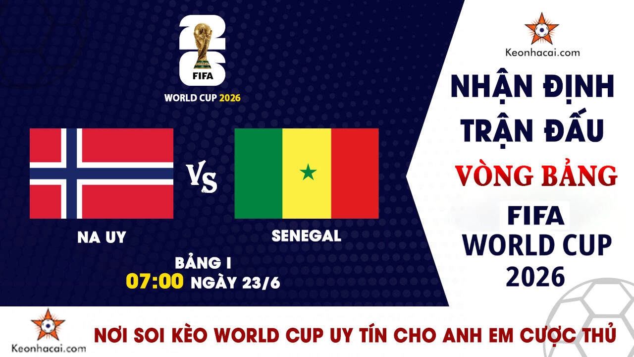 Nhận định trận đấu Na Uy vs Senegal tại bảng I World Cup 2026